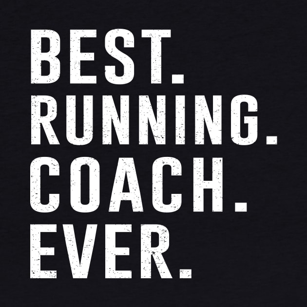 Best running Coach Ever Gift by kateeleone97023